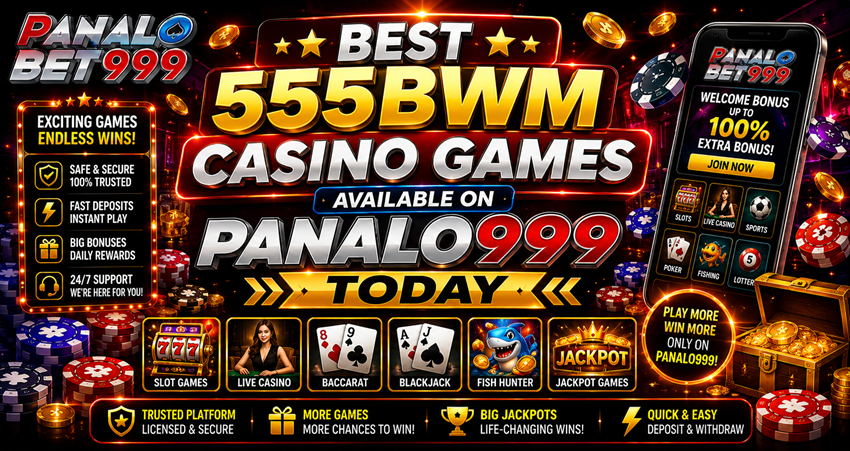 Best 555BWM Casino Games Available on Panalo999 Today