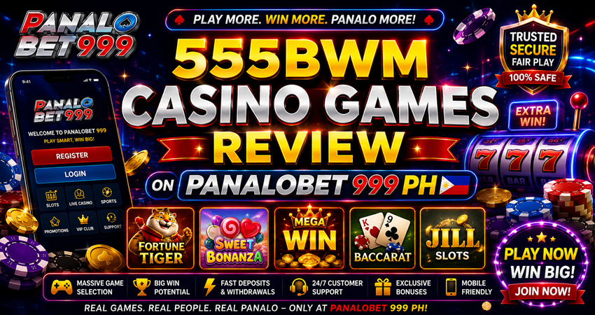 555BWM Casino Games Review on Panalobet 999 PH Guide