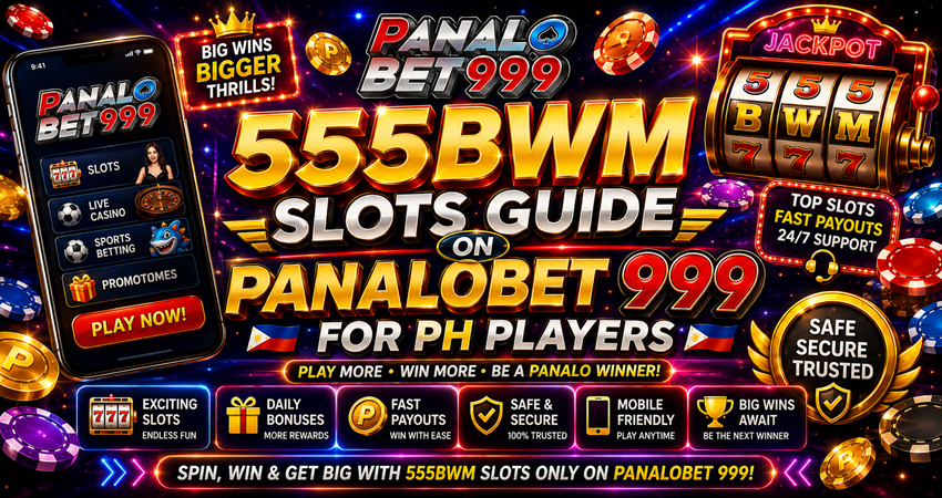 555BWM Slots Guide on Panalobet 999 for PH Players
