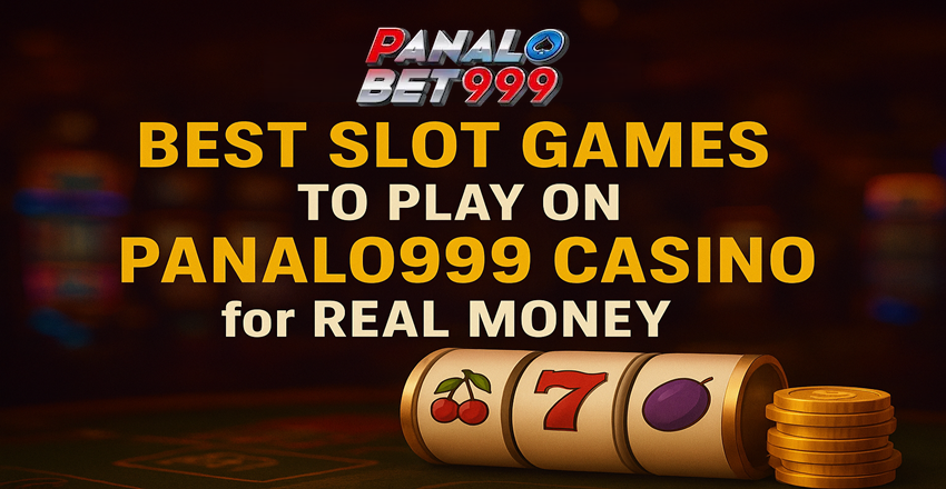 Best Slot Games to Play on Panalo999 Casino for Real Money