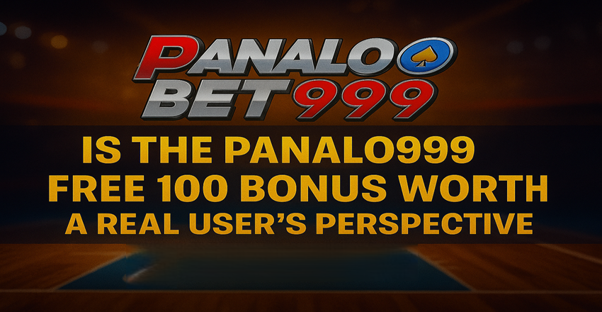 Is the Panalo999 Free 100 Bonus Worth It? A Real User’s Perspective