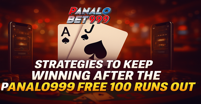 Strategies to Keep Winning After the Panalo999 Free 100 Runs Out