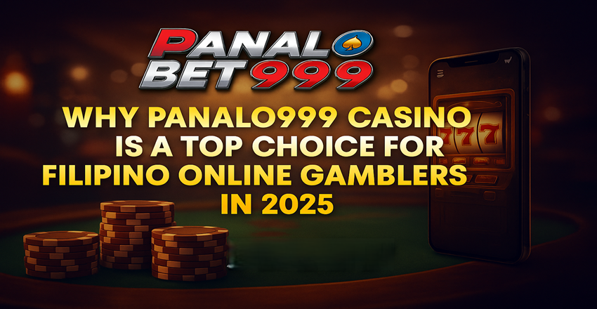 Why Panalo999 Casino Is a Top Choice for Filipino Online Gamblers in 2025