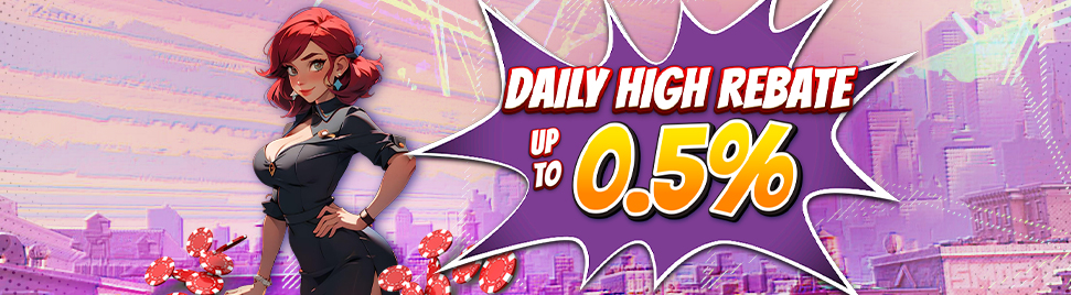 Daily High Rebate UP TO 0.5%